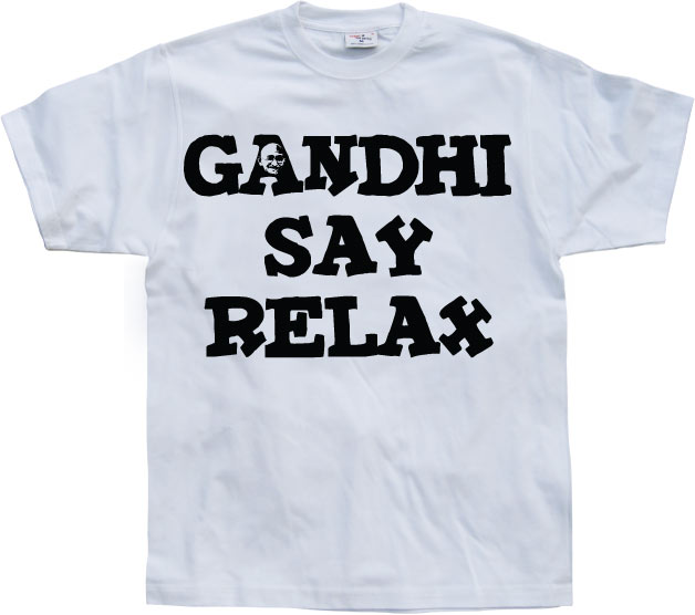 Gandhi Say Relax