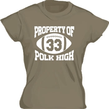 Property Of Polk High 33 Girly T-shirt