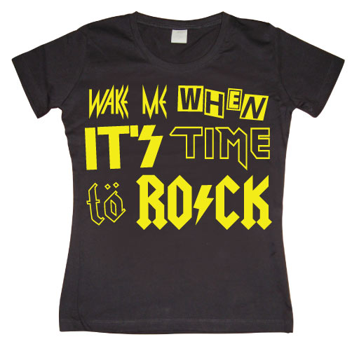 Wake Me When It´s Time... Girly T-shirt