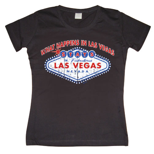 What Happens In Vegas Stays In Vegas Girly T-shirt