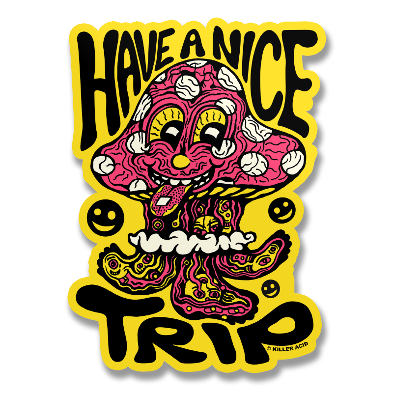 Killer Acid - Have A Nice Trip Sticker