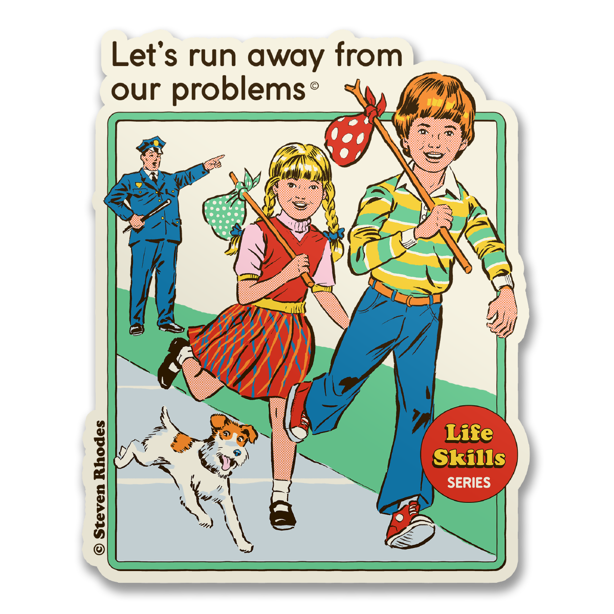Steven Rhodes - Let's Run Away From Our Problems Sticker