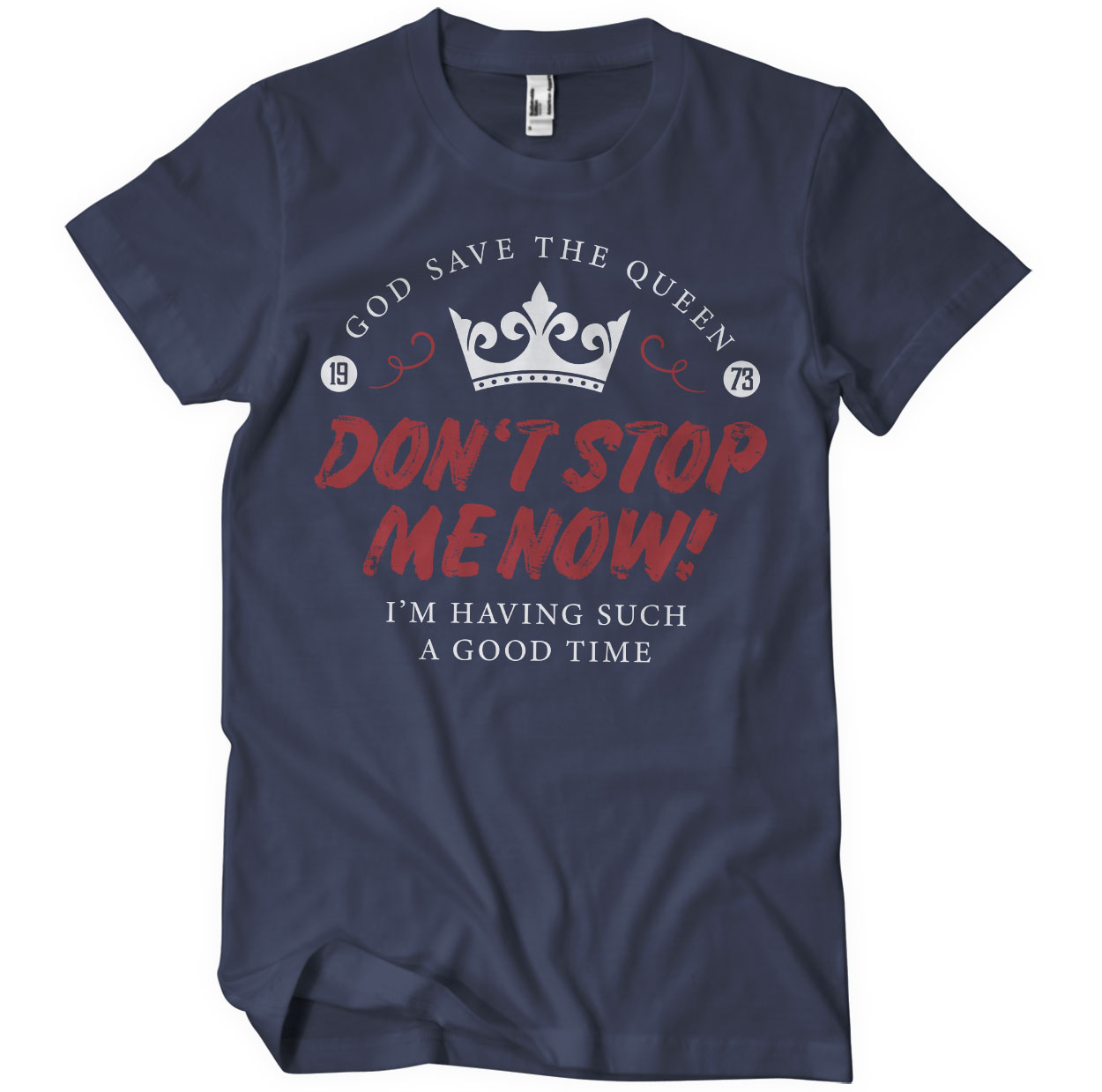 Don't Stop Me Now T-Shirt
