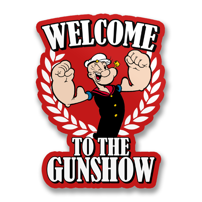 Welcome To The Gunshow Sticker