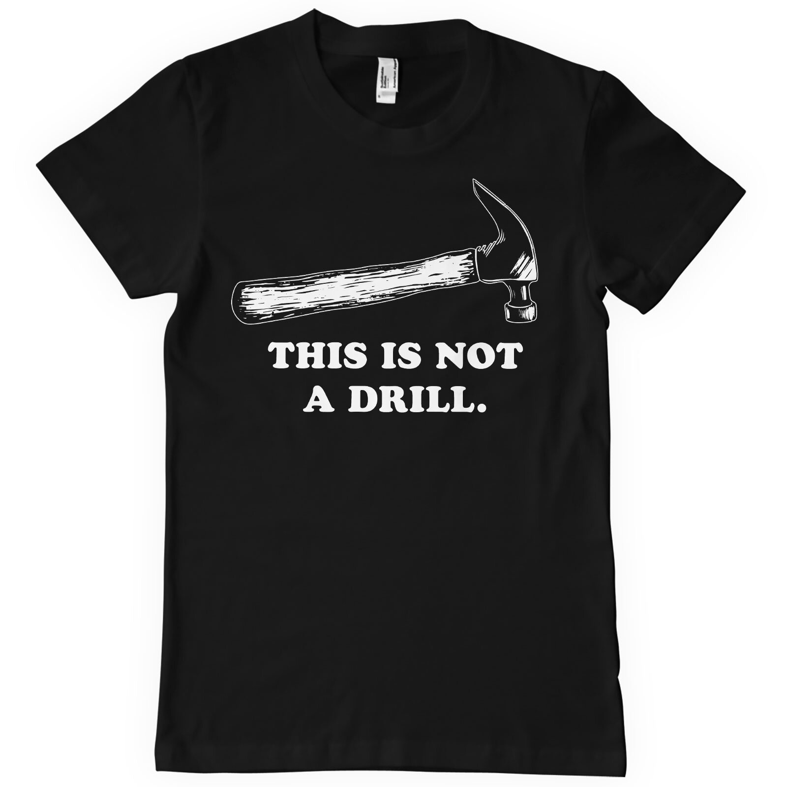 This Is Not A Drill T-Shirt