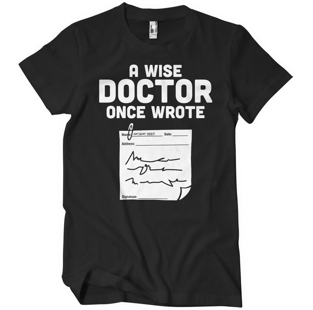 A Wise Doctor Once Wrote... T-Shirt