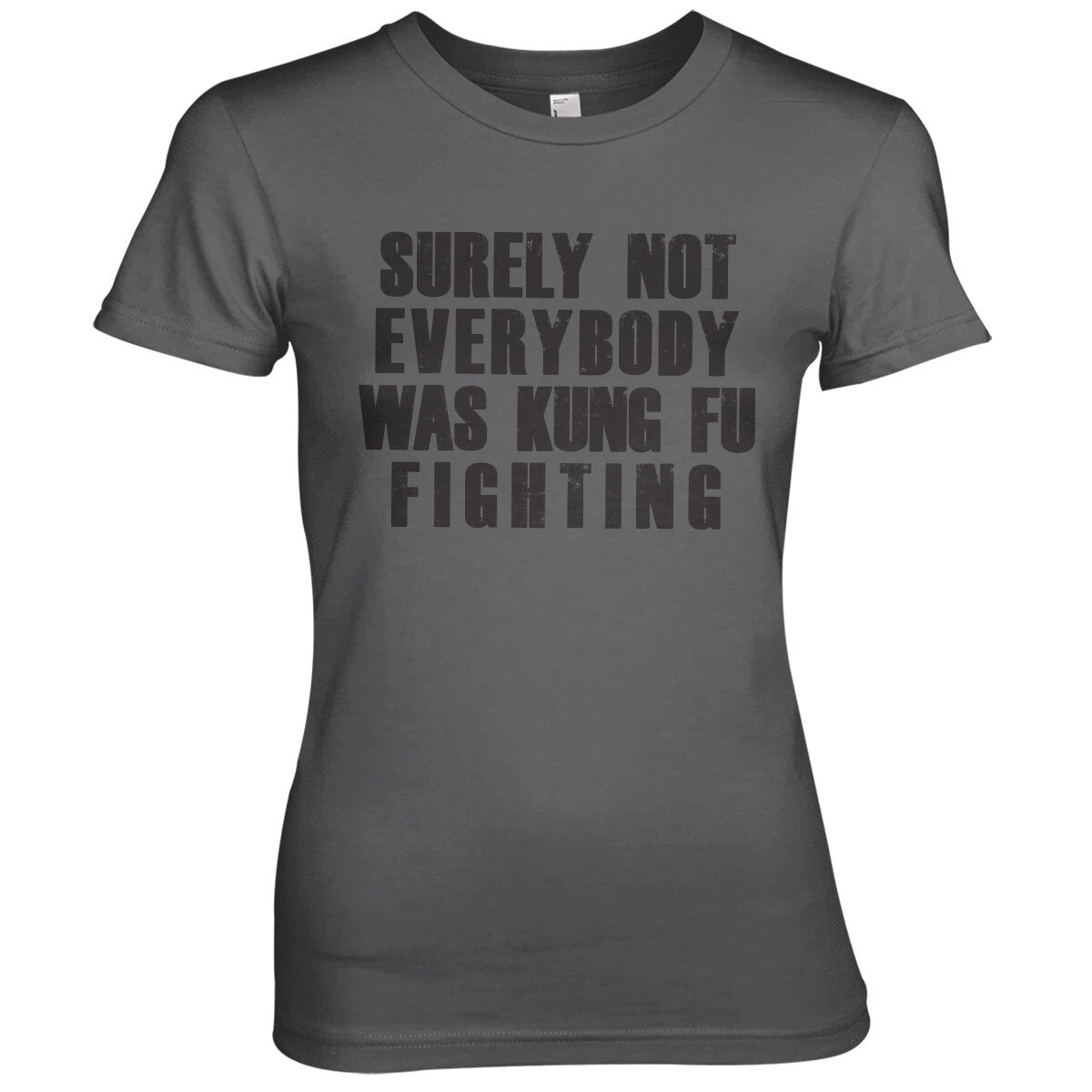 Surely Not Everybody Was Kung Fu Fighting Girly Tee