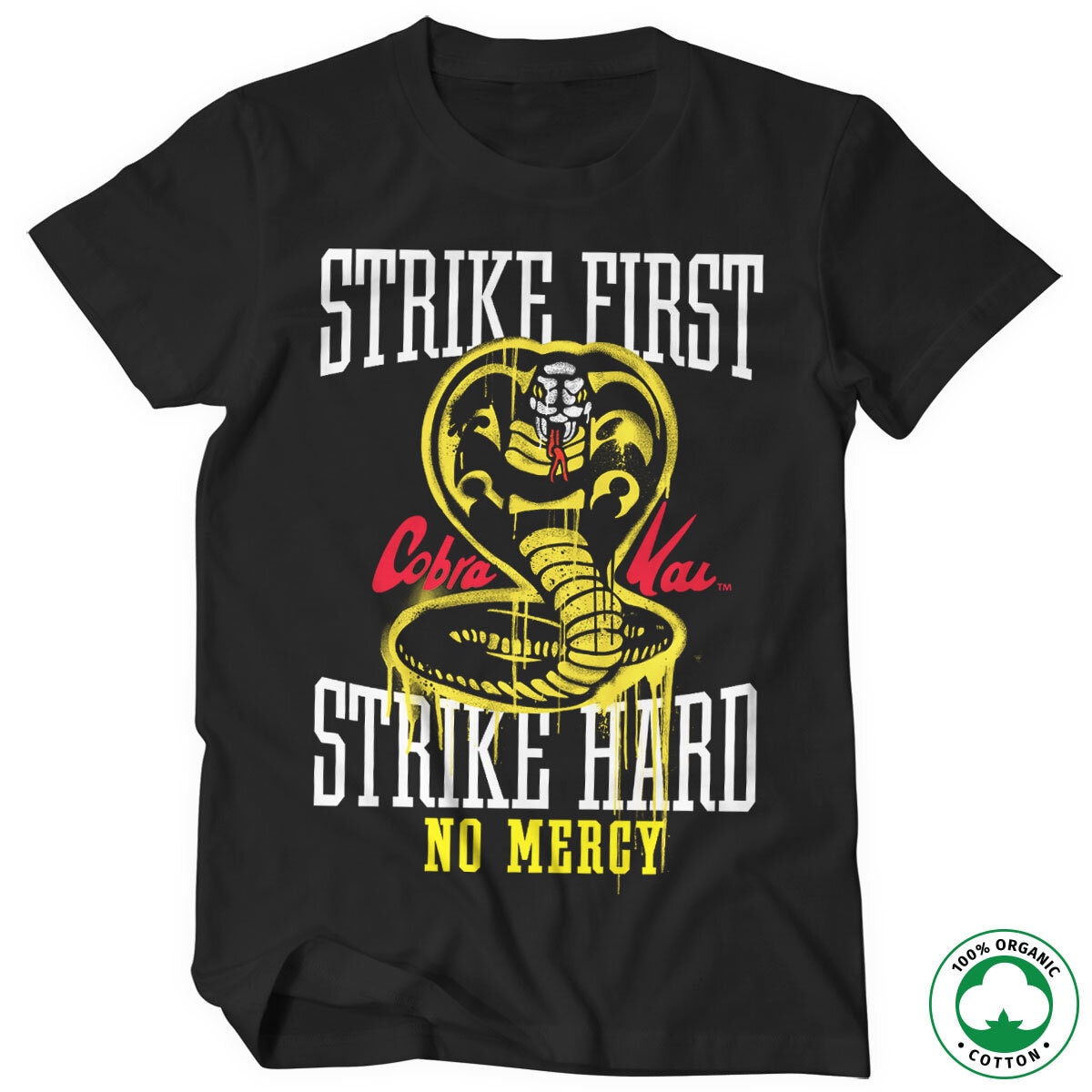 Strike First - Strike Hard - No Mercy Organic T-Shirt