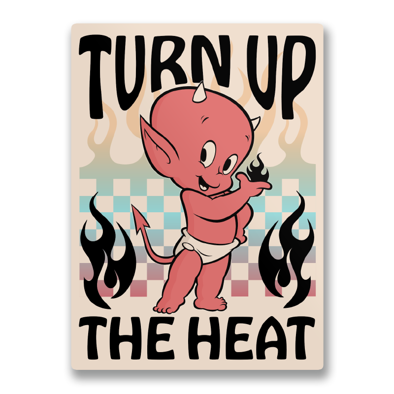 Turn Up The Heat Sticker