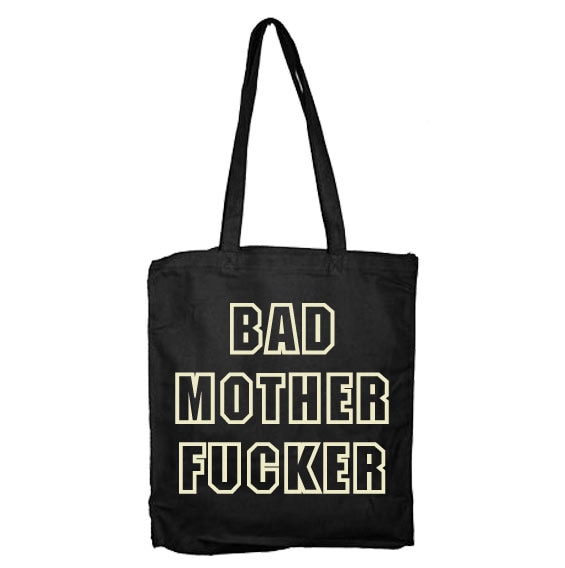 Bad Mother Fucker Tote Bag