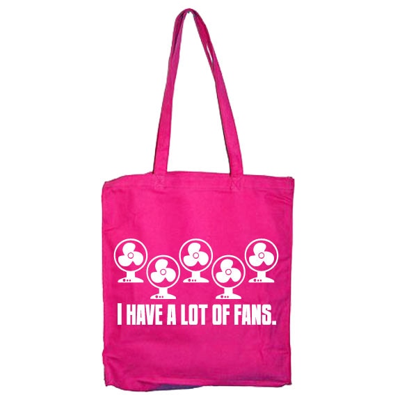 I Have A Lot Of Fans Tote Bag